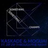 Мұқаба Kaskade & Moguai feat. Zip Zip Through The Night - Something Something Champ Kaskade & Moguai feat. Zip Zip Through The Night - Something Something Champ