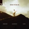 Мұқаба Edward Maya & Valentino Indy & Klavdia - Back to Blue Edward Maya & Valentino Indy & Klavdia - Back to Blue