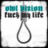 Мұқаба Owl Vision - Fuck My Life Owl Vision - Fuck My Life