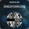 Мұқаба Jessica Jay - Chilly Cha Cha Jessica Jay - Chilly Cha Cha