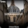 Мұқаба Umar Keyn - Love is Gone Umar Keyn - Love is Gone