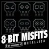 Мұқаба 8-Bit Misfits - Sad But True (Metallica remix) 8-Bit Misfits - Sad But True (Metallica remix)
