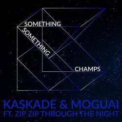 Мұқаба Kaskade & Moguai feat. Zip Zip Through The Night - Something Something Champ