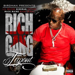 Мұқаба Rich Gang, Lil Wayne, Birdman, Mack Maine - Tapout (Explicit Version)