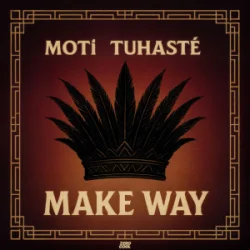 Мұқаба MOTi & Tuhasté - Make Way
