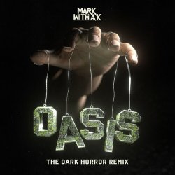 Мұқаба Mark with A K - Oasis (The Dark Horror Remix)