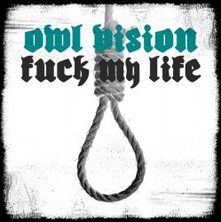 Мұқаба Owl Vision - Fuck My Life