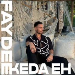 Мұқаба Faydee - Keda Eh