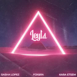 Мұқаба Sasha Lopez & FOX&RA & Kara Etsem - Leyla