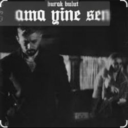 Мұқаба Burak Bulut - Ama Yine Sen