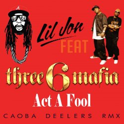 Мұқаба Vestige x Lil Jon Feat. Three 6 Mafia - Act A Fool (Di.Stronz Mash-Up)