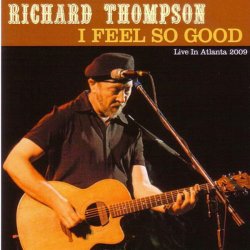 Мұқаба Richard Thompson - I Feel So Good