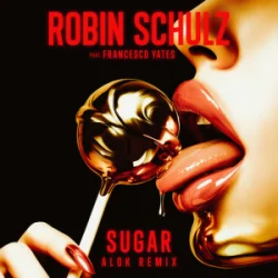 Мұқаба Robin Schulz & Francesco Yates - Sugar (Alok Remix)