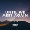 Мұқаба Gareth Emery feat. Ben Gold - Until We Meet Again (Ben Nicky Remix) Gareth Emery feat. Ben Gold - Until We Meet Again (Ben Nicky Remix)