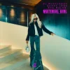 Мұқаба DJ Muscleboy & Gurrý Jóns & Eva Malen - Material Girl DJ Muscleboy & Gurrý Jóns & Eva Malen - Material Girl