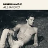 Мұқаба Dj Dark & Amélie - Alejandro Dj Dark & Amélie - Alejandro