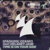 StadiumX & Dzasko feat. Delaney Jane - Time Is On Your Side (Original Mix)