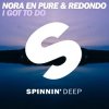 Мұқаба Nora En Pure & Redondo - I Got To Do (Extended Mix) Nora En Pure & Redondo - I Got To Do (Extended Mix)