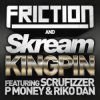 Friction & Skream feat. Scrufizzer, P Money - Kingpin (Rockwell Remix)