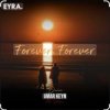 Мұқаба Umar Keyn feat. Davvi & Mr Salama - Forever, Forever Umar Keyn feat. Davvi & Mr Salama - Forever, Forever
