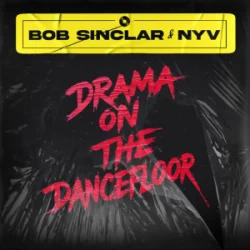 Мұқаба Bob Sinclar & Nyv - Drama On The Dancefloor