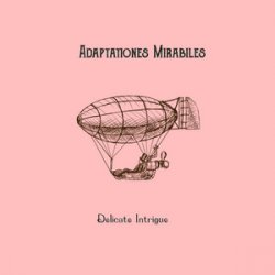 Мұқаба Adaptationes Mirabiles - Delicate Intrigue