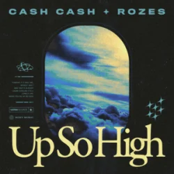 Мұқаба Cash Cash & ROZES - Up So High
