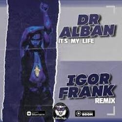 Мұқаба Dr Alban - It's My Life (Igor Frank Radio Remix)