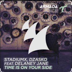 Мұқаба StadiumX & Dzasko feat. Delaney Jane - Time Is On Your Side (Original Mix)