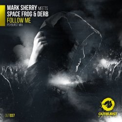 Мұқаба Mark Sherry meets Space Frog & Derb - Follow Me (Psyburst Remix)