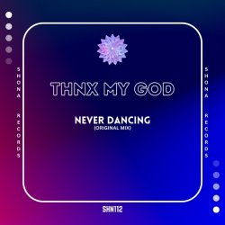 Мұқаба thnx my god - Never Dancing (Original Mix)