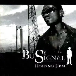 Мұқаба Busy Signal - Holding Firm