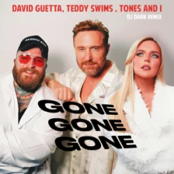 Мұқаба David Guetta & Teddy Swims & Tones and I - Gone Gone Gone (Dj Dark Remix)