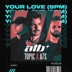 Мұқаба ATB x Topic x A7S - Your Love