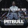 Мұқаба Pitbull Ft. Marc Anthony - Rain Over Me Pitbull Ft. Marc Anthony - Rain Over Me