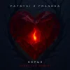Мұқаба PATSYKI Z FRANEKA - Серце (santexx remix) PATSYKI Z FRANEKA - Серце (santexx remix)