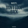 Мұқаба MOTi - Don't Look Back MOTi - Don't Look Back