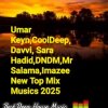 Мұқаба Umar Keyn,CoolDeep,Davvi,Sara Hadid,DNDM,Mr Salama - Imazee New Top Mix Musics 2025 Umar Keyn,CoolDeep,Davvi,Sara Hadid,DNDM,Mr Salama - Imazee New Top Mix Musics 2025