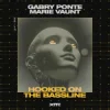 Мұқаба Gabry Ponte & Marie Vaunt - Hooked on the Bassline Gabry Ponte & Marie Vaunt - Hooked on the Bassline
