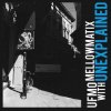 Мұқаба Ufmo, Mellowmatix - Unexplained Ufmo, Mellowmatix - Unexplained