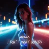 Мұқаба Dj Goja - I Don’t Want Nobody Dj Goja - I Don’t Want Nobody