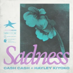 Мұқаба Cash Cash & Hayley Kiyoko - Sadness