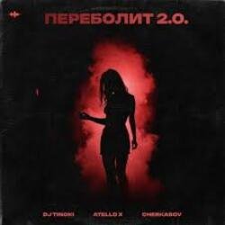 Мұқаба DJ TINOKI, Atello X, Cherkasov - Переболит 2.0