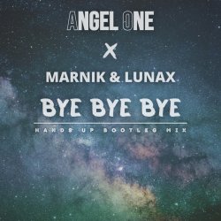 Мұқаба Angel One, Marnik, Lunax - Bye Bye Bye (Hands up Bootleg Mix)