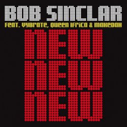 Мұқаба Bob Sinclar Feat. Vybrate & Queen Ifrica & Makedah - New New New (Bob Sinclar Dub)