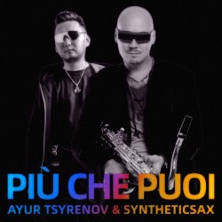 Мұқаба Ayur Tsyrenov & Syntheticsax - Più che puoi