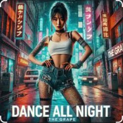 Мұқаба The Grape - Dance All Night