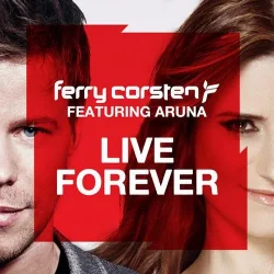 Мұқаба Ferry Corsten feat. Aruna - Live Forever (Shogun Remix)