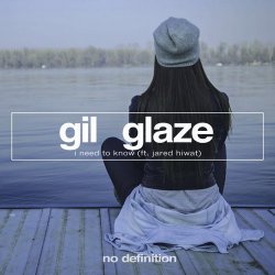 Мұқаба Gil Glaze feat. Jared Hiwat - I Need to Know (Original Club Mix)