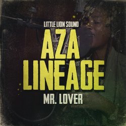 Мұқаба Aza Lineage & Little Lion Sound - Mr. Lover
